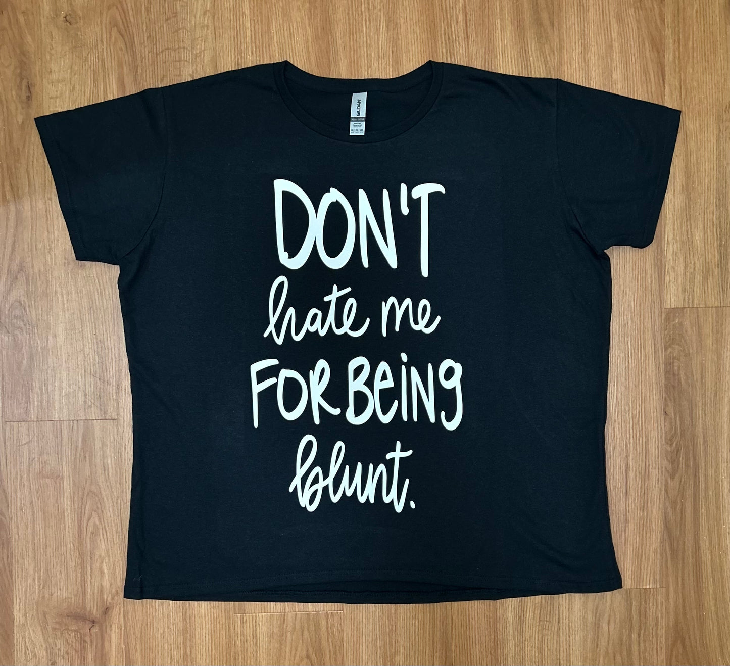 Don’t Hate Me Shirt