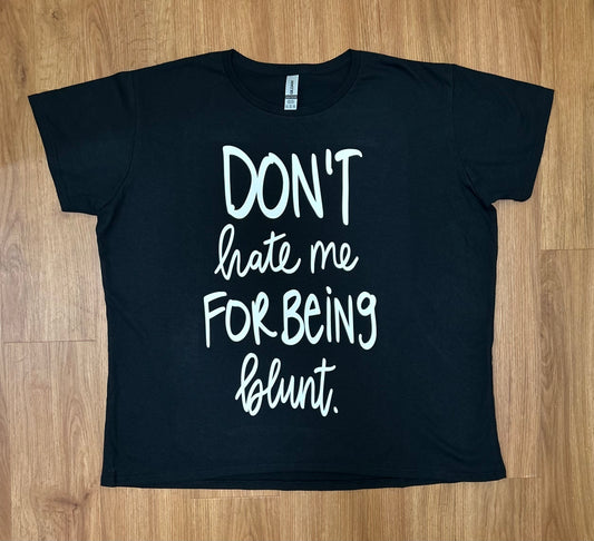 Don’t Hate Me Shirt