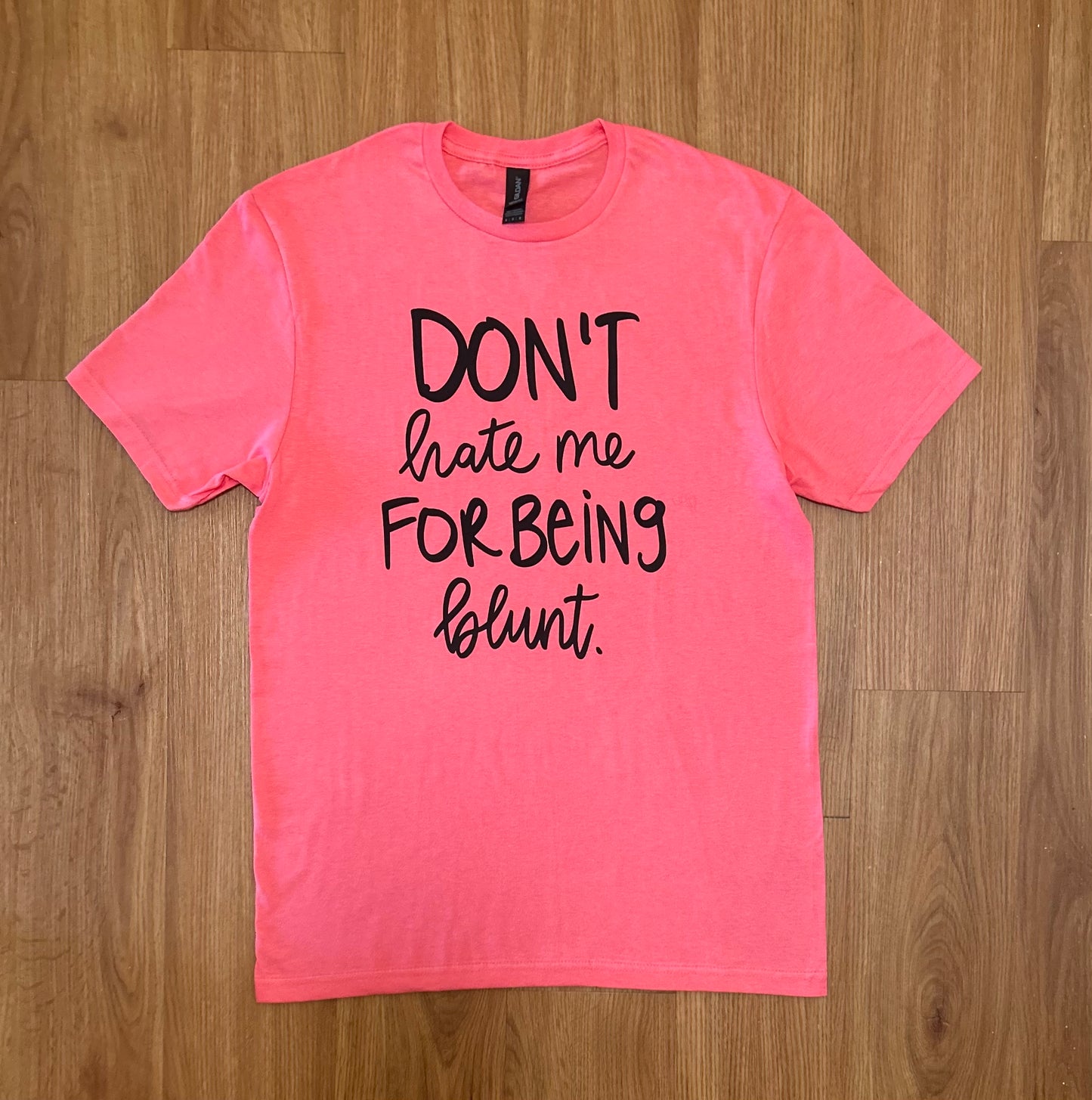 Don’t Hate Me Shirt