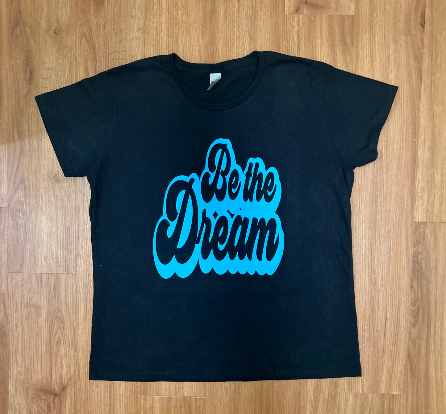 Be The Dream Shirt