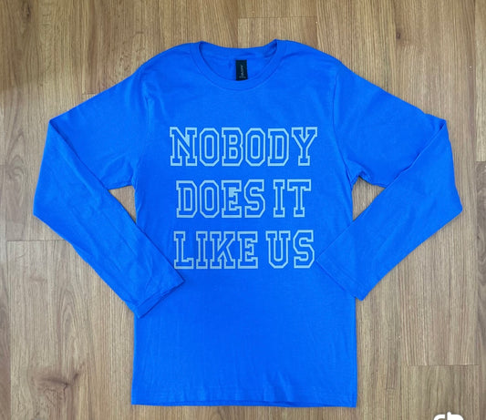 Nobody Does It Like Us Shirt