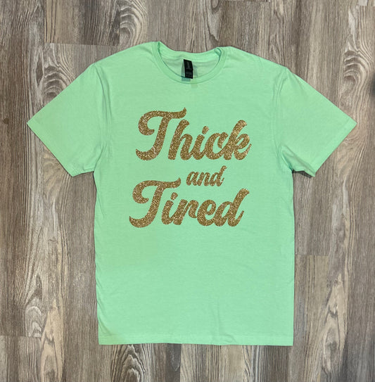 Thick And Tired Shirt