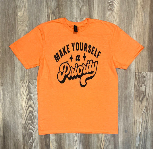 Make Yourself A Priority Shirt