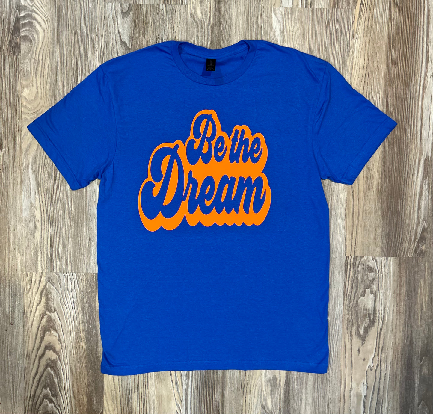 Be The Dream Shirt