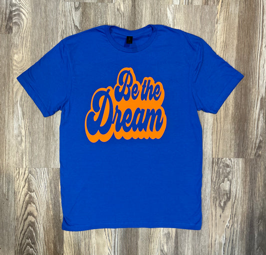 Be The Dream Shirt