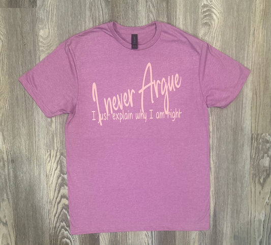 I Never Argue Shirt