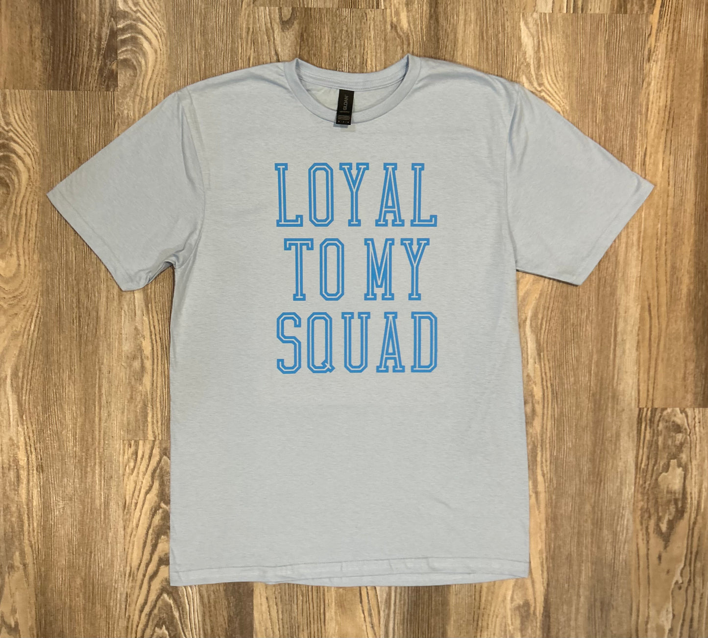 Loyal To My Squad Shirt