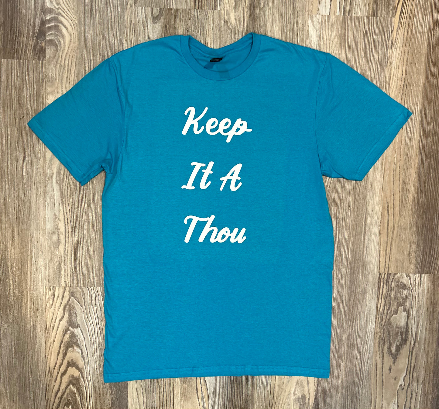 Keep It A Thou Shirt