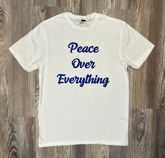 Peace Over Everything Shirt