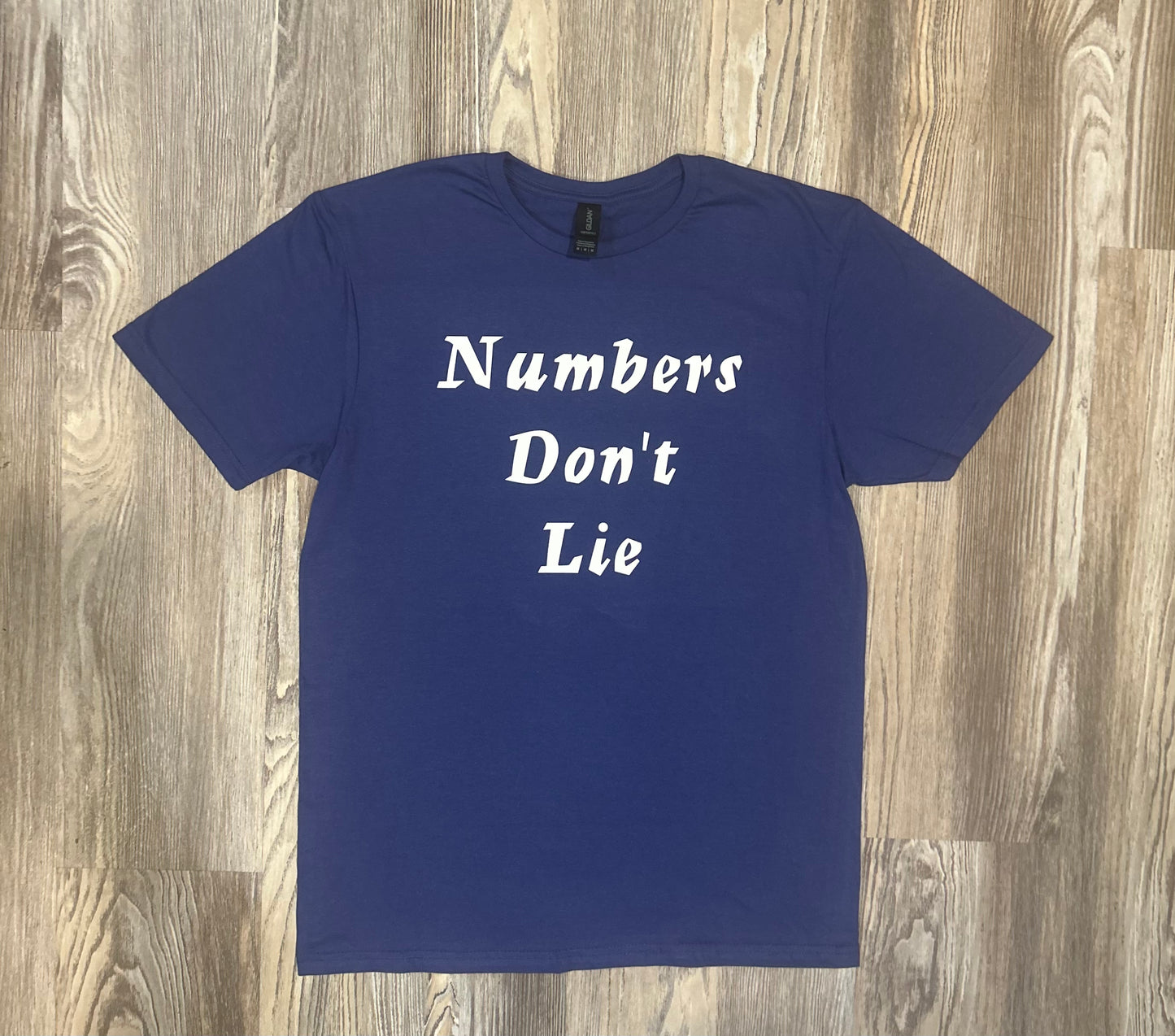 Numbers Don’t Lie Shirt