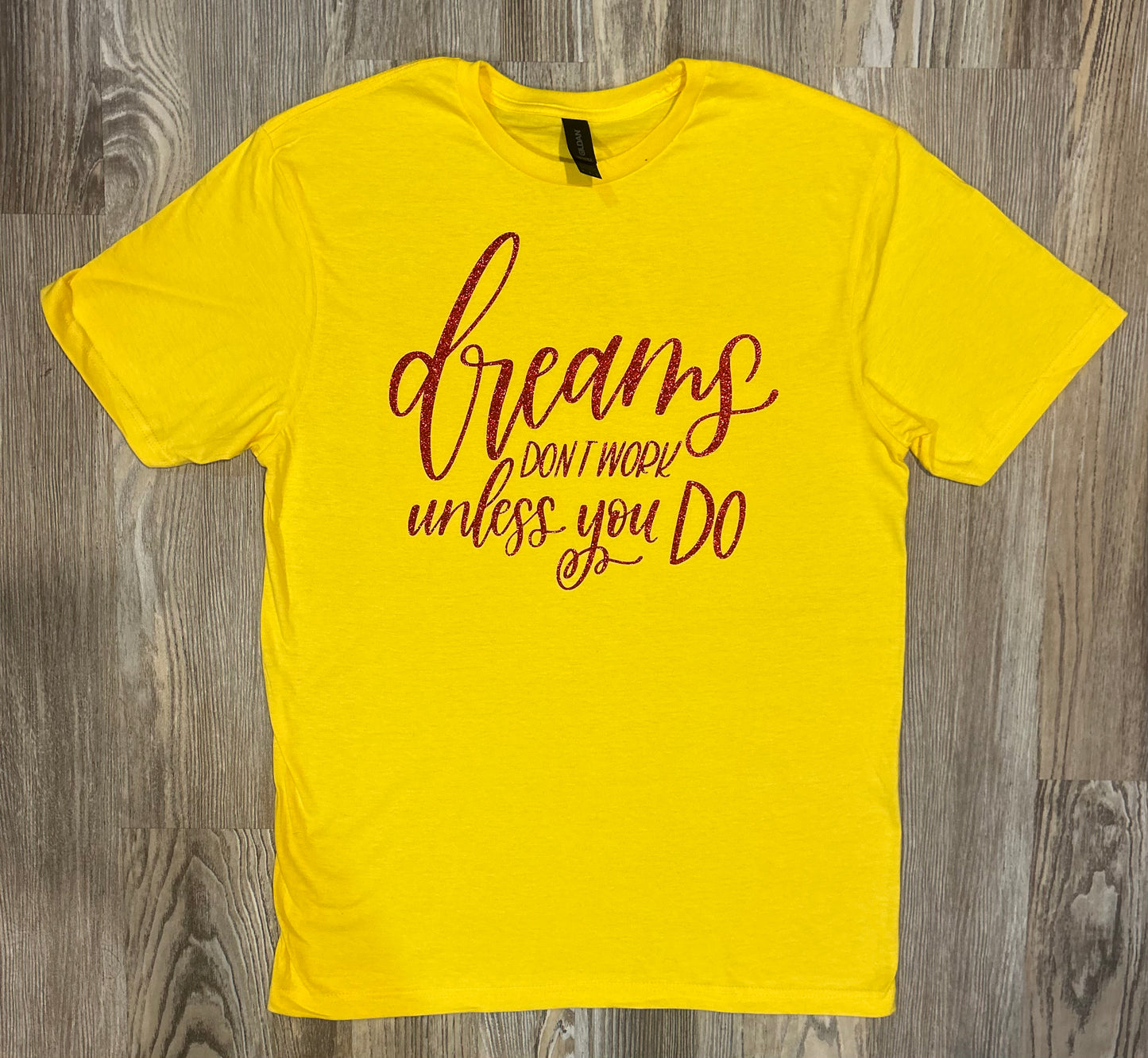 Dreams Don’t Work Shirt