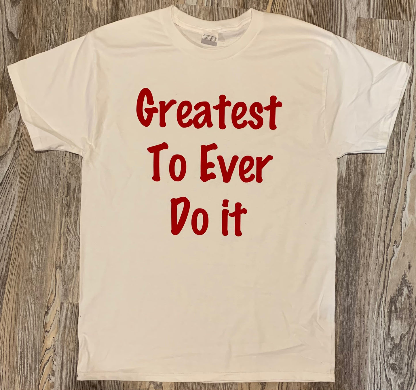 Greatest To Ever Do It Shirt