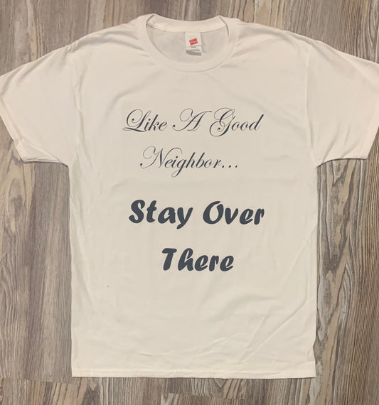 Like A Good Neighbor Shirt