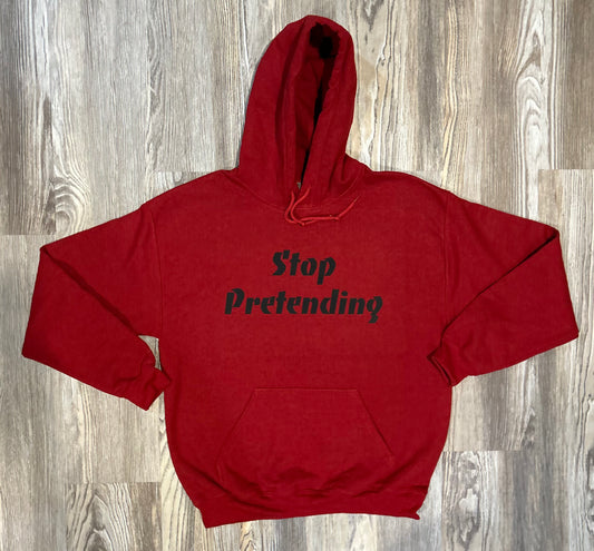 Stop Pretending Hoodie