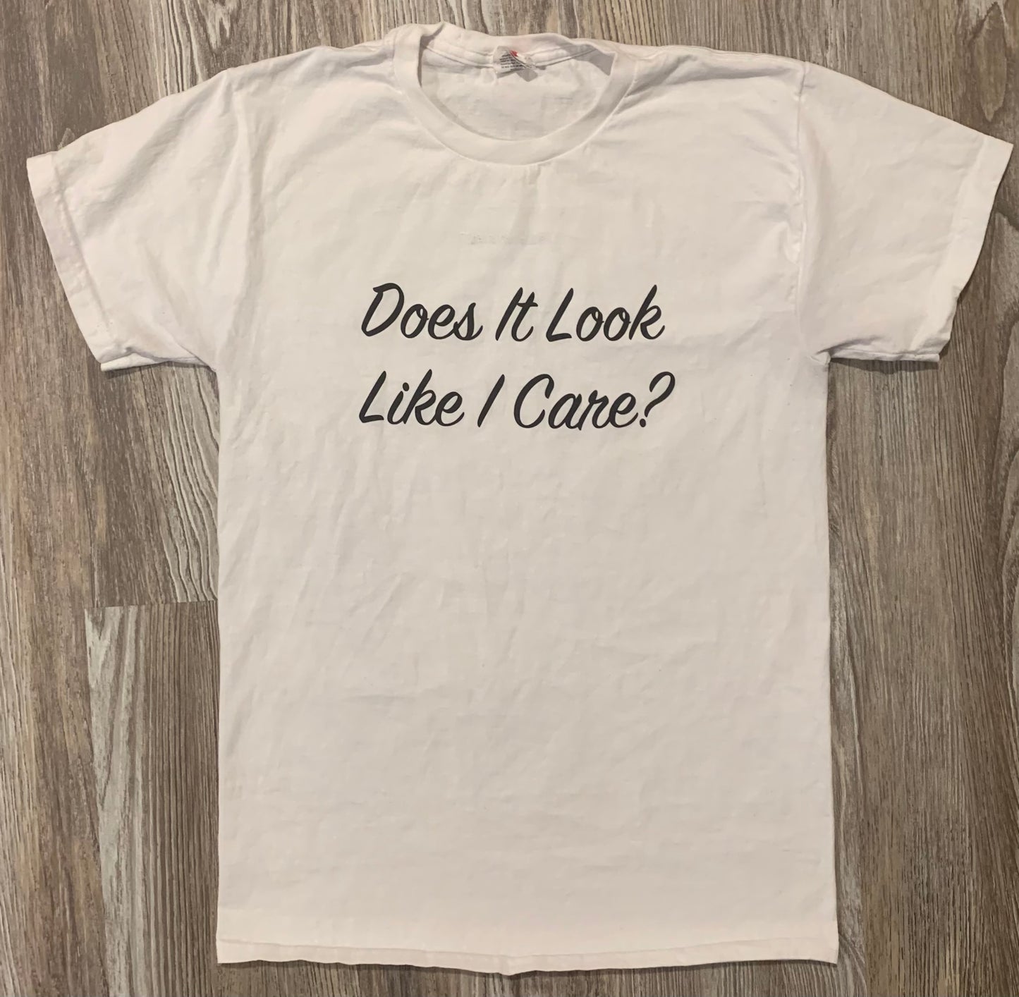 Does It Look Like I Care Shirt