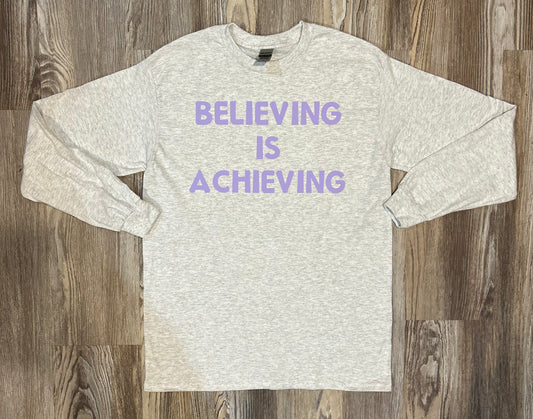 Believing Is Achieving Shirt
