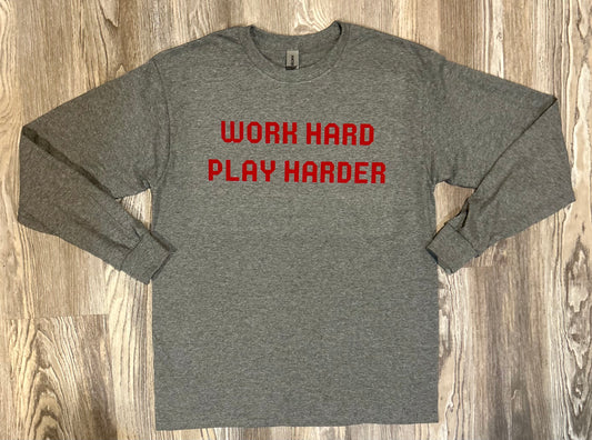 Work Hard, Play Harder Shirt