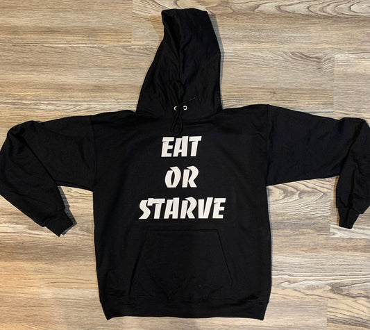 Eat Or Starve Hoodie